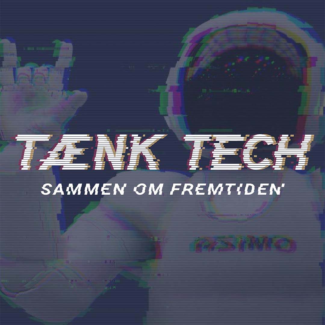 Tænk Tech - Sammen om fremtiden